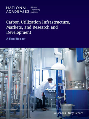 cover image of Carbon Utilization Infrastructure, Markets, and Research and Development